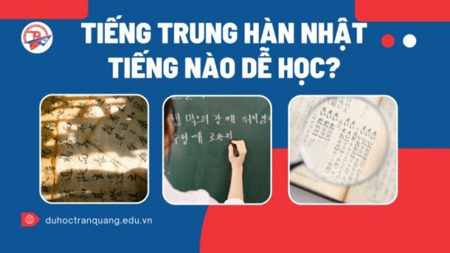 Tiếng Trung Hàn Nhật tiếng nào dễ học nhất? Bật mí lựa chọn phù hợp nhất với người Việt